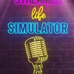 Streamer Life Simulator