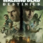 The Walking Dead Destinies